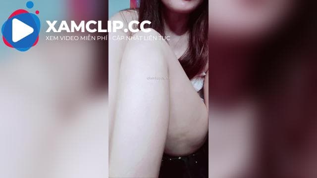 Gái xinh vú to mông to bướm múp tự quay clip khoe hàng câu trai
